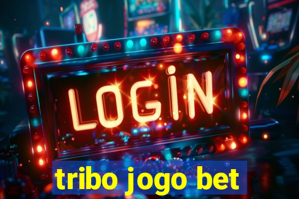 tribo jogo bet
