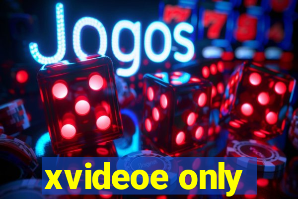 xvideoe only