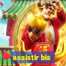 assistir bis