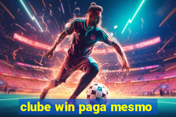 clube win paga mesmo