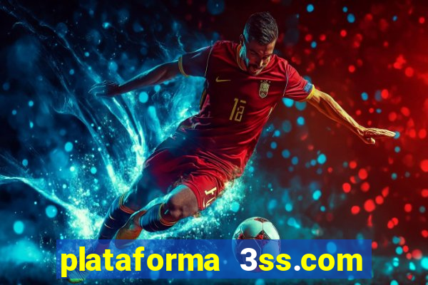 plataforma 3ss.com é confiável