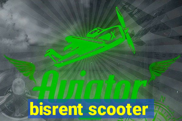 bisrent scooter