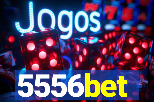 5556bet