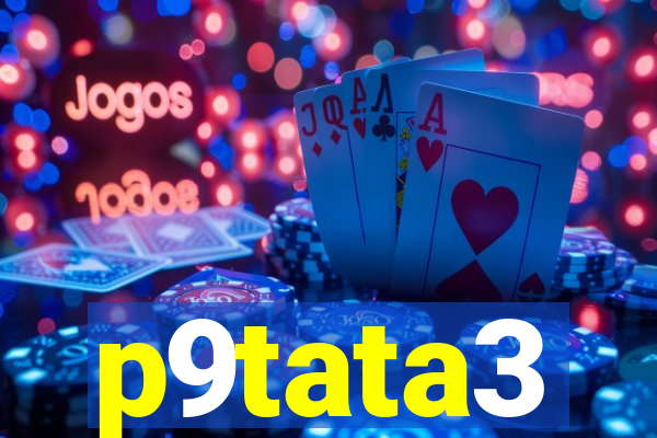 p9tata3
