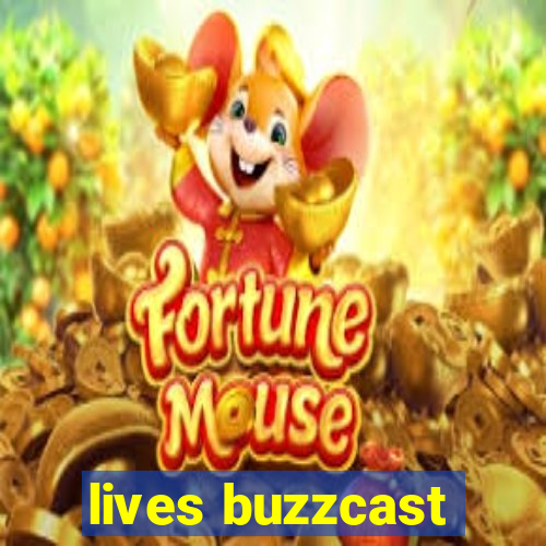 lives buzzcast