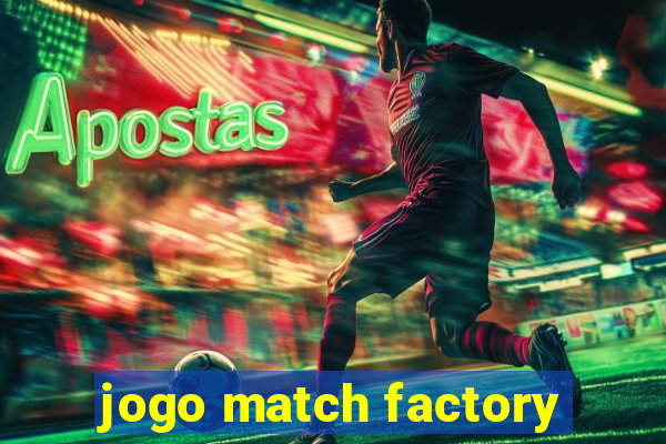 jogo match factory