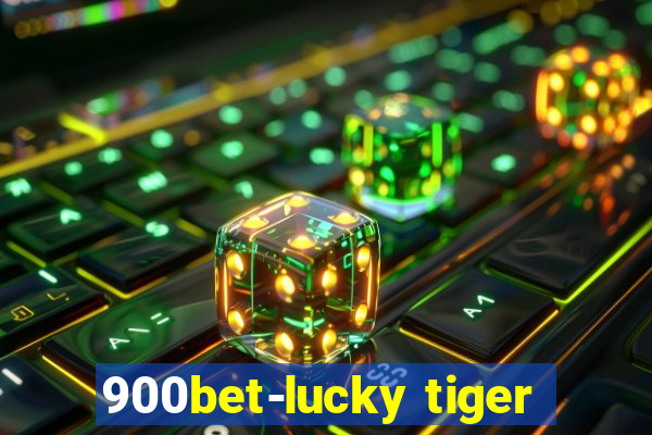 900bet-lucky tiger
