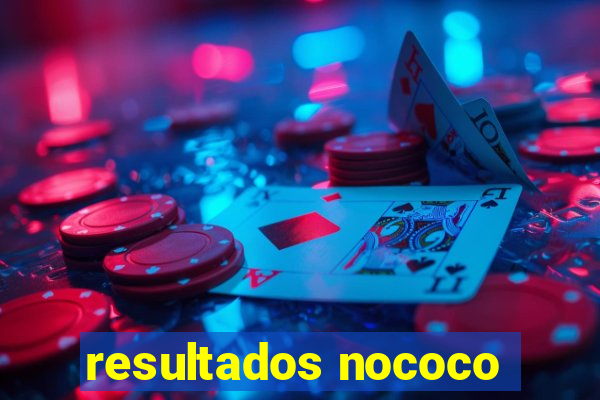 resultados nococo