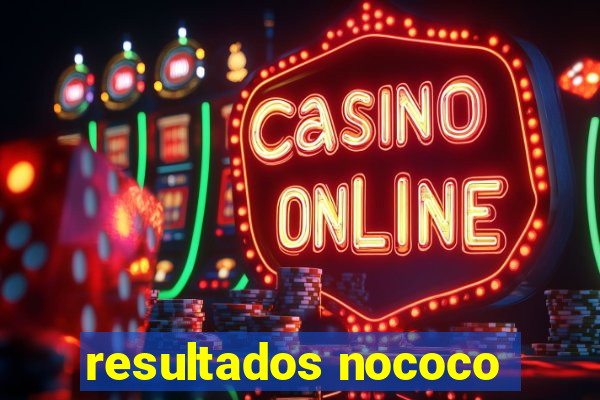 resultados nococo