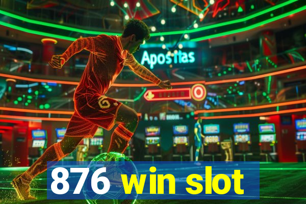 876 win slot