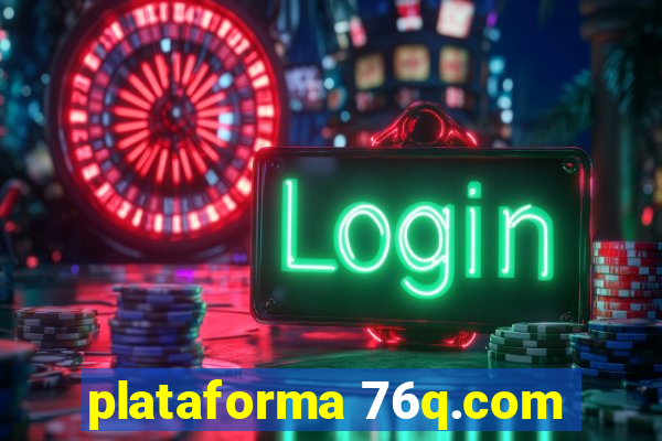 plataforma 76q.com