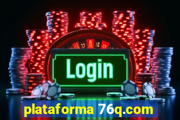 plataforma 76q.com
