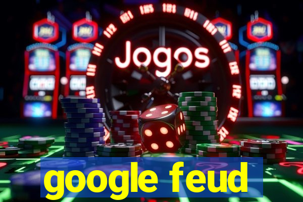google feud