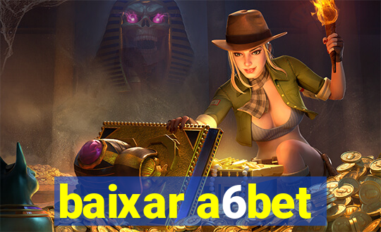 baixar a6bet