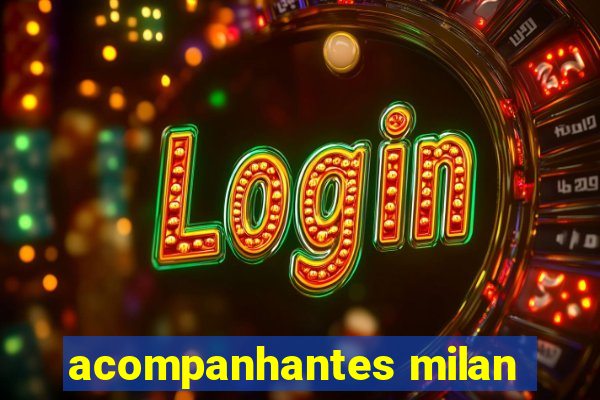 acompanhantes milan
