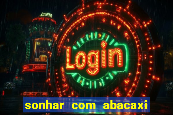 sonhar com abacaxi no jogo do bicho