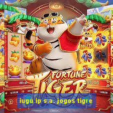 iugu ip s.a. jogos tigre