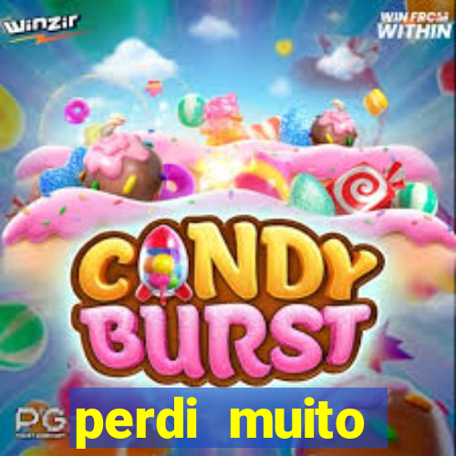 perdi muito dinheiro na betano