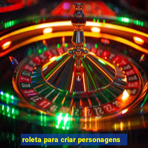 roleta para criar personagens