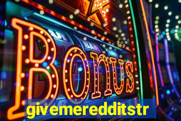 givemeredditstream