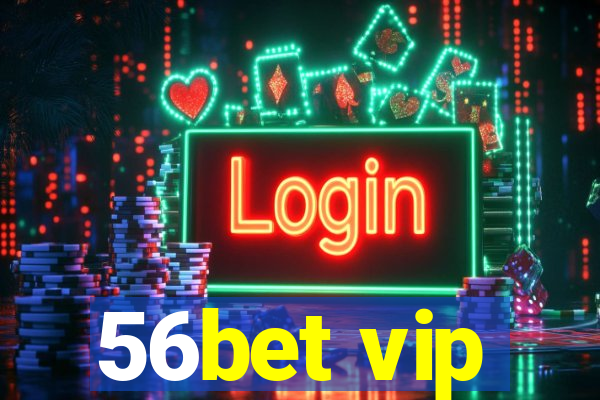 56bet vip