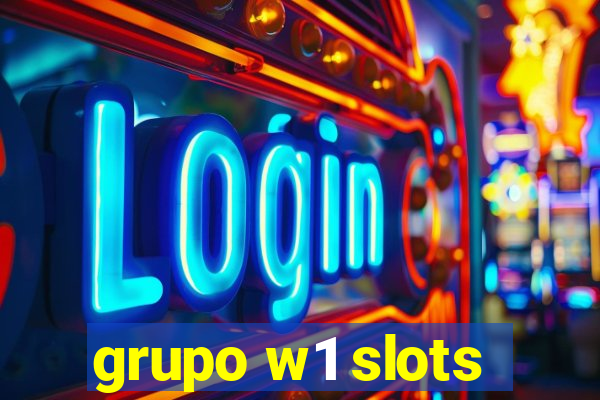grupo w1 slots