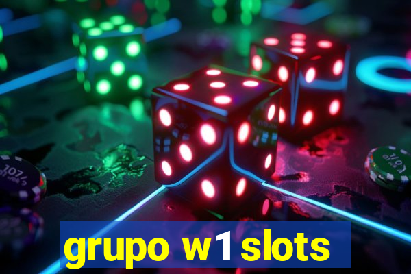 grupo w1 slots