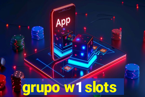 grupo w1 slots