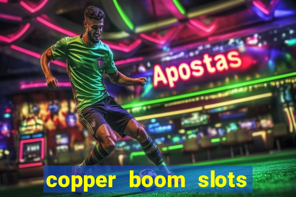 copper boom slots paga mesmo