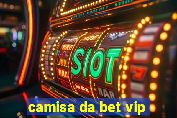 camisa da bet vip