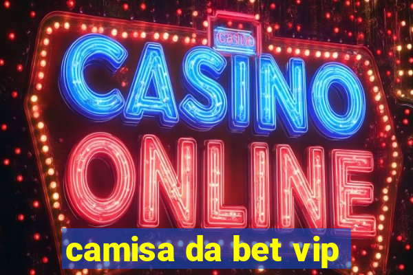 camisa da bet vip