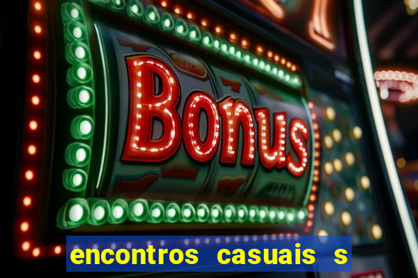 encontros casuais s o paulo
