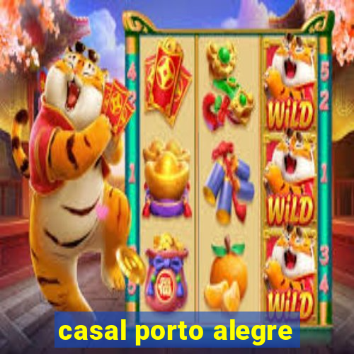 casal porto alegre