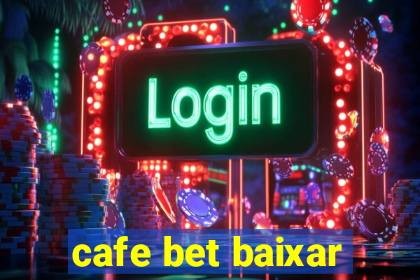 cafe bet baixar