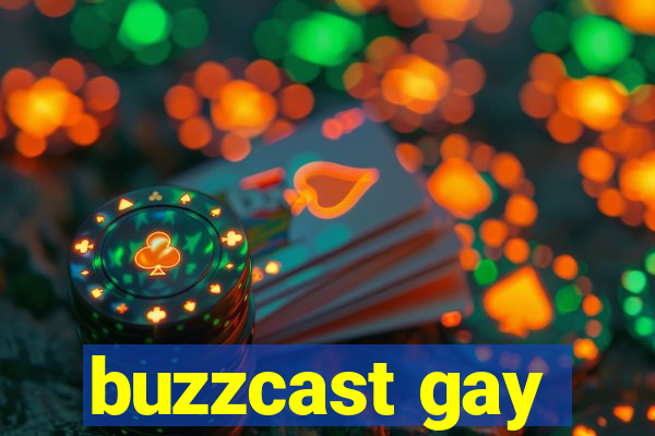 buzzcast gay