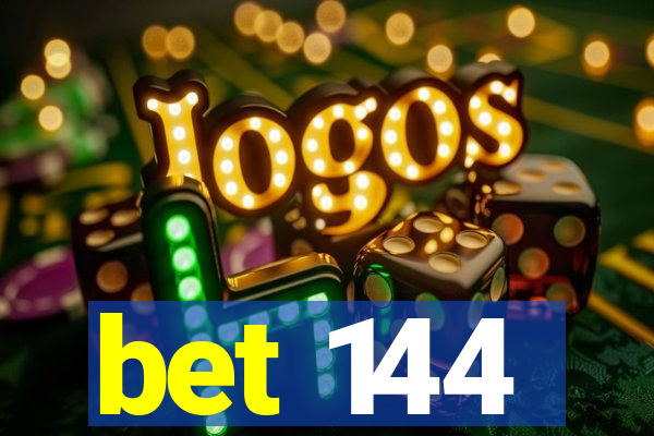 bet 144
