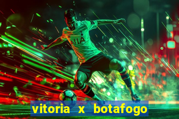 vitoria x botafogo sp futemax