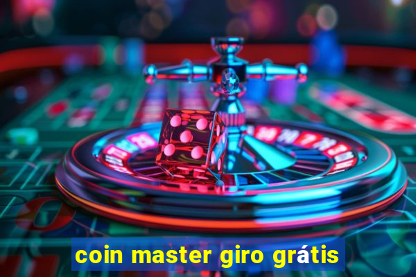 coin master giro grátis