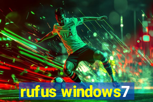 rufus windows7