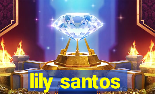 lily santos