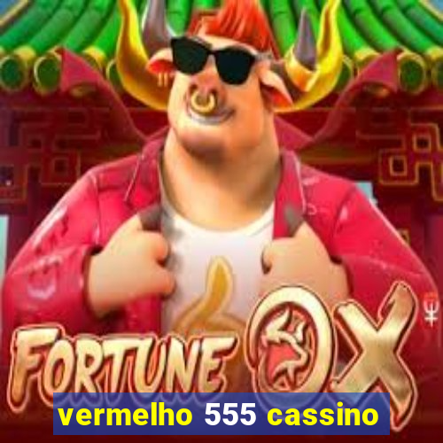 vermelho 555 cassino