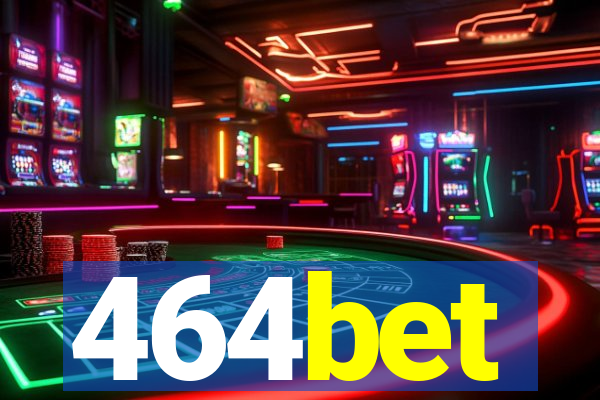 464bet