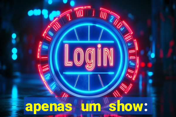 apenas um show: pancadaria 2