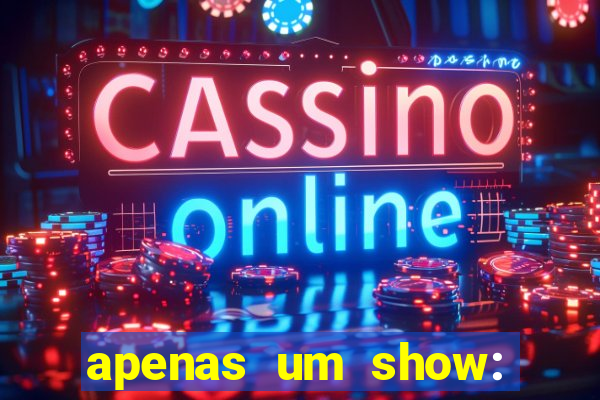 apenas um show: pancadaria 2