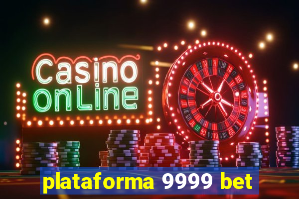 plataforma 9999 bet