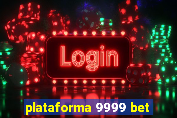 plataforma 9999 bet