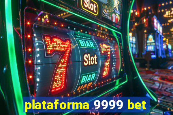 plataforma 9999 bet