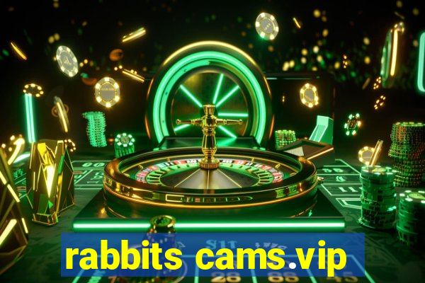 rabbits cams.vip