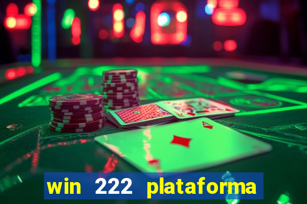 win 222 plataforma de jogos