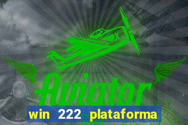 win 222 plataforma de jogos